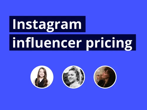 Instagram Influencer Pricing: What To Buy, Costs, & How To Negotiate